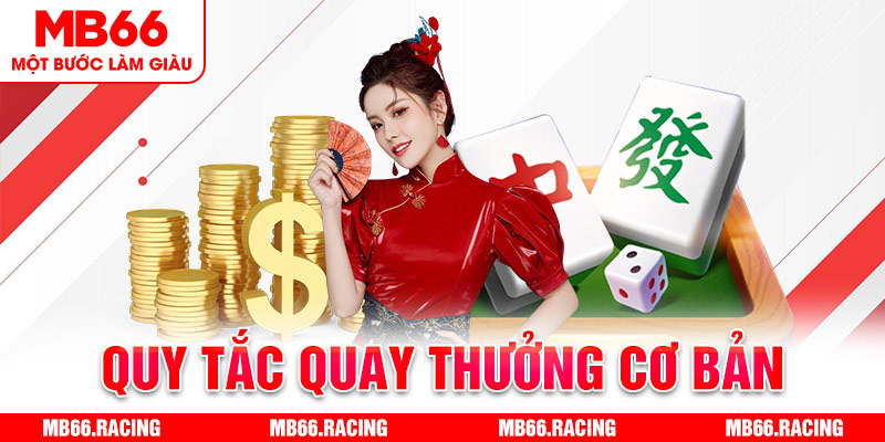 Quy tắc quay thưởng cơ bản